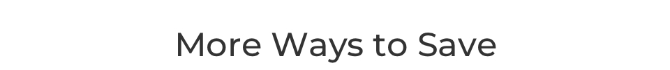 More ways to save